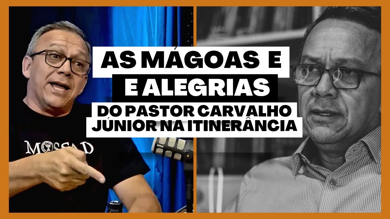 ENTREVISTA EXCLUSIVA COM O PASTOR CARVALHO JÚNIOR: Desabafo sobre rejeição e desprezo no chamado