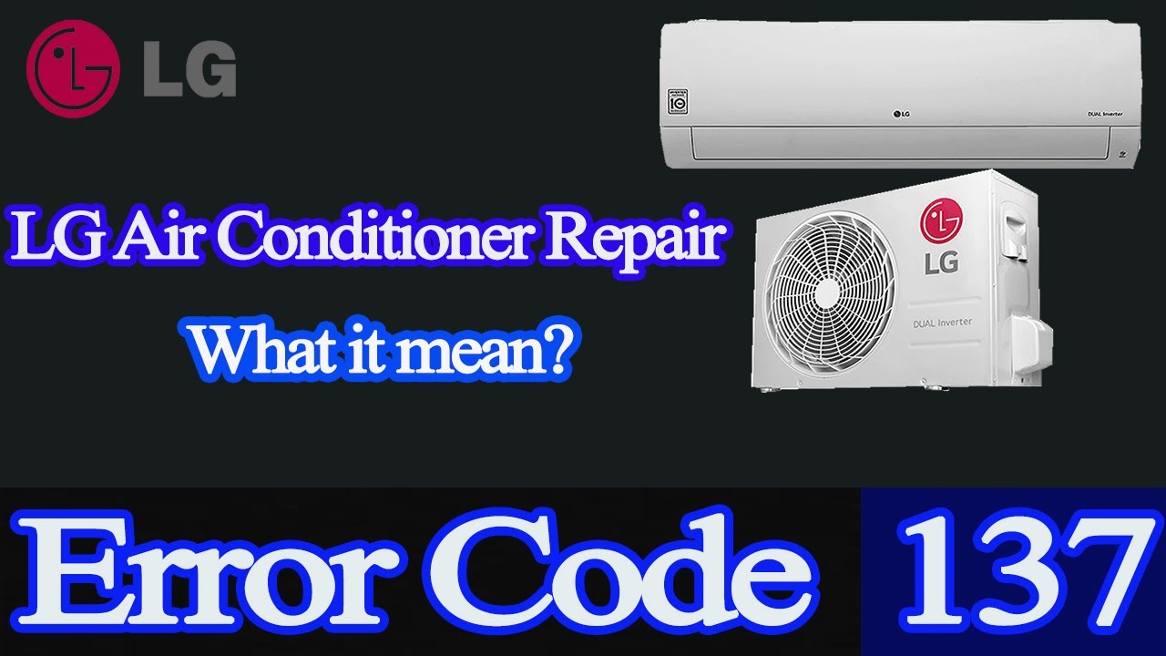Lg air conditioner error code 137 youtube