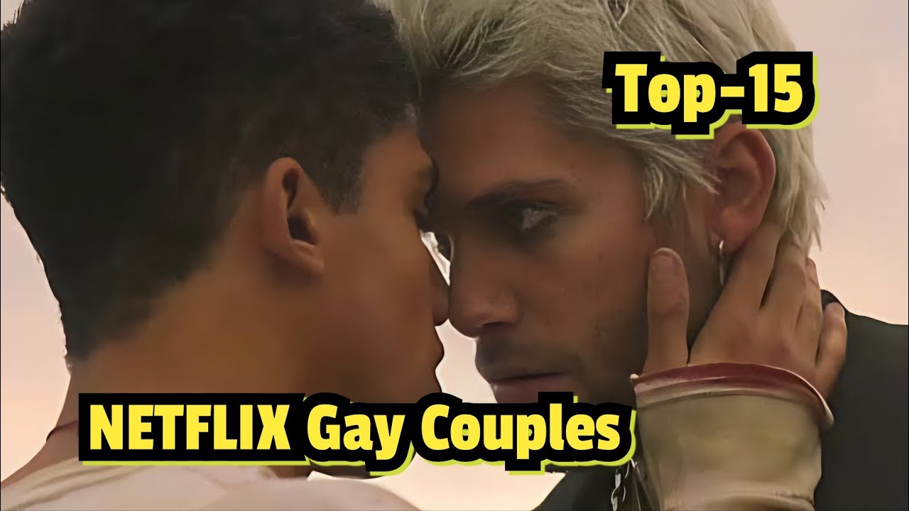 Netflix’s Best LGBTQ+ Love Stories: Top 15 Gay Couples