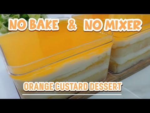 Orange Custard Dessert | No Bake - No Mixer