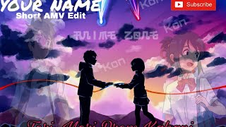 Teri Meri prem Kahani | Your Name | Short AMV edit | Anime Zone |