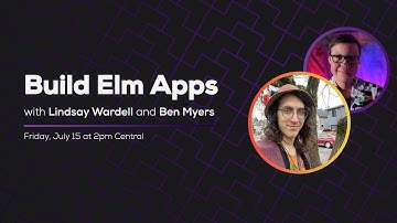 Build Elm Apps (with Lindsay Wardell) | Some Antics
