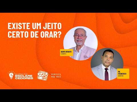 NA RODA DOS ESCLARECEDORES — EXISTE UM JEITO CERTO DE ORAR?