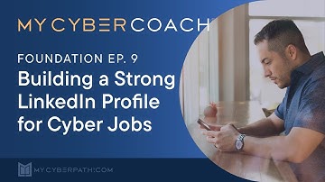 Building a Strong Cybersecurity LinkedIn Profile - Foundation Ep.9