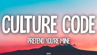 Download Lagu Culture Code - Pretend You're Mine (Lyrics) MP3