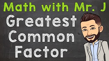 Greatest Common Factor | How to Find the Greatest Common Factor (GCF)