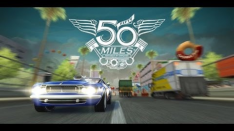 50 Miles [Android/iOS] Gameplay (HD)