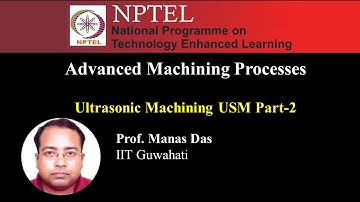 Ultrasonic Machining USM Part 2 || Advanced Machining Processes