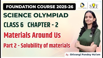 Class 6 Science Olympiad | Chapter 2- Materials around us | Solubility of materials | SOF NSO 2025
