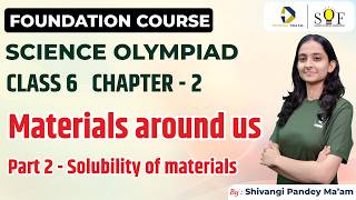 Class 6 Science Olympiad | Chapter 2- Materials around us | Solubility of materials | SOF NSO 2025