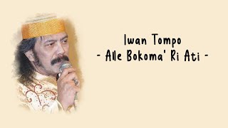 LIRIK Iwan Tompo - Alle Bokoma' Ri Ati