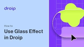 How to Use Glass Effect in Droip