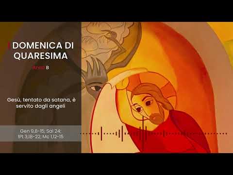 [IL VANGELO FESTIVO] I DOMENICA DI QUARESIMA (ANNO B) - Matías Yunes