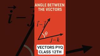 Angle Between Vectors (i-j) & (j-k) in 30 Seconds 🔥 | Vector Algebra Trick| Class 12th |Phy & Maths