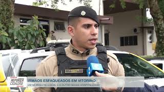 Dois irmãos são vítimas de ataque a facadas em...