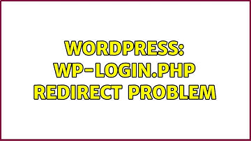 Wordpress: wp-login.php redirect problem