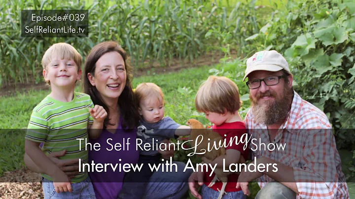 Interview With Amy Landers - Self Reliant Living S...