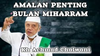Important Practices for the Month of Muharram, KH Chalwani 2025 - PonPes Kalimosodo Harjobinangun...
