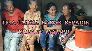 TIGA LANSIA KAKAK BERADIK KURANG MAMPU @kadekrani9983