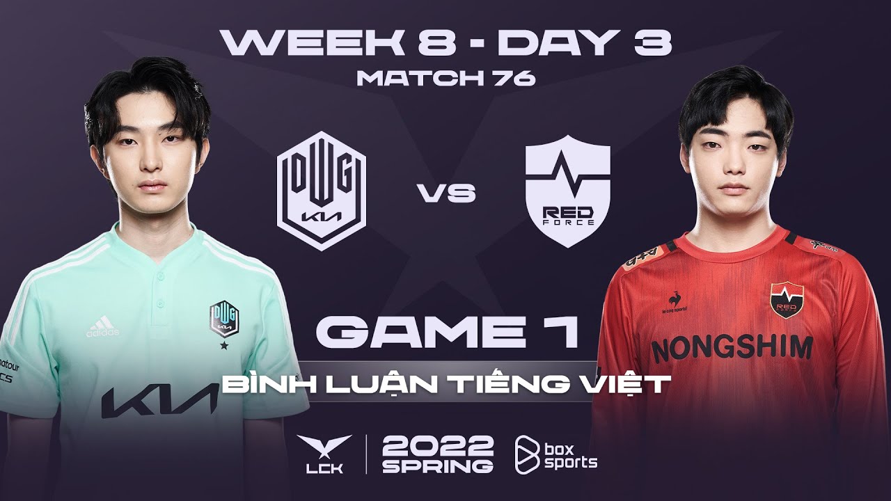 [11.03.2022] DK vs NS – Ván 1 | Bình Luận Tiếng Việt | LCK Mùa Xuân 2022