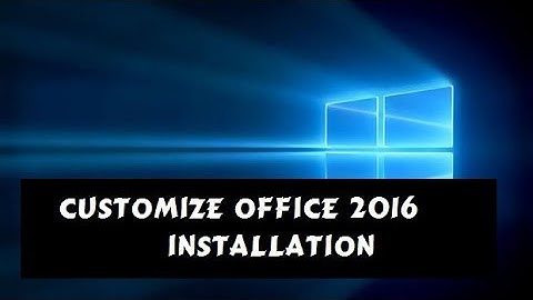 Customize Office 2016 Installation | Custom Install Word, Excel, Access Components Only