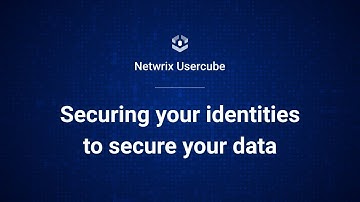 Netwrix Usercube: Securing Your Identities to Secure Your Data