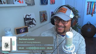 Choir of Young Believers- Serious Lover REACTION AND REVIEW