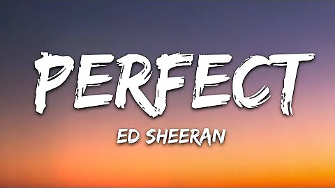 Ed Sheeran - Perfect (Lyrics)