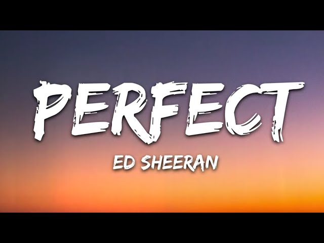 Ed Sheeran - Perfect (Lyrics) 