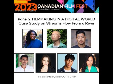 FILMMAKING IN A DIGITAL WORLD: Case Study - 2023 Canadian Film Fest presented by Super Channel