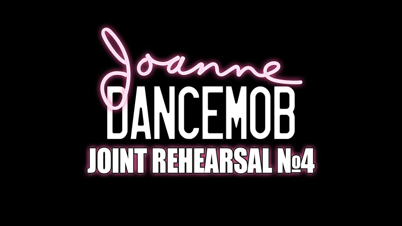 JOANNE DANCEMOB (Joint rehearsal №4)