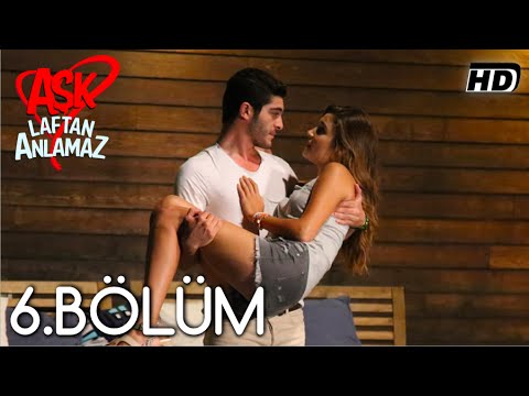 Aşk Laftan Anlamaz 6.Bölüm ᴴᴰ