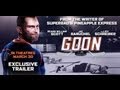 Goon trailer