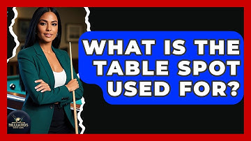 What Is The Table Spot Used For? - Billiards Hustlers