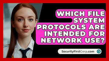 Which File System Protocols Are Intended For Network Use? - SecurityFirstCorp.com