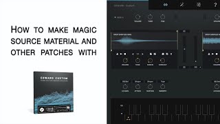 How to make magic source material and other patches with Edward Custom