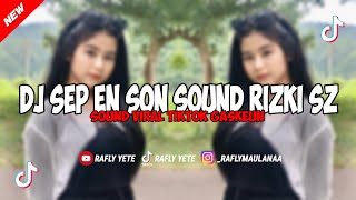 DJ SEP EN SON BY AGAA BETCH SOUND RIZKI SZ VIRAL TIKTOK