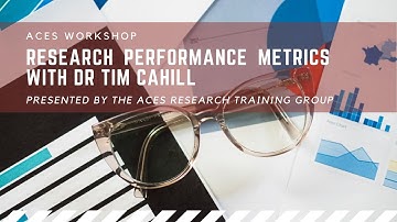 Research Performance Metrics Webinar with Dr Tim Cahill