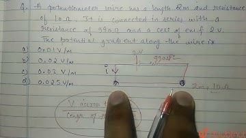 A potentiometer wire has a length 2 m and resistance of 10 Omega. It is coonnected in series wit...
