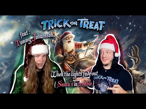 TRICK OR TREAT (feat. Tommy Johansonn) - When the Lights... (Santa’s in Trouble) - (Lyric Video)