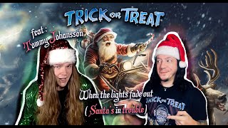TRICK OR TREAT (feat. Tommy Johansonn) - When the Lights... (Santa’s in Trouble) - (Lyric Video)