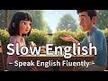 How to Speak English Fluently? - Slow and Easy English For Beginners