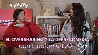 El fenómeno del oversharing y la depre-comedia con Estefania León