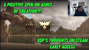 A Positive Spin on Ashes of Creation Early Access Steam Launch!?