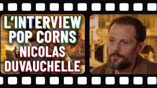 L'interview popcorns de Nicolas Duvauchelle 