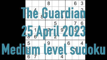 Sudoku solution – The Guardian sudoku 25 April 2023 Medium level