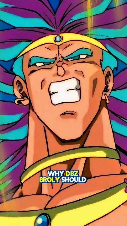 Why DBZ Broly should be in Super?!