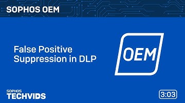 Sophos OEM: False Positive Suppression in DLP
