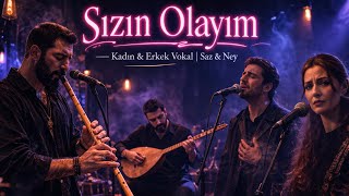 Sızın Olayım – Traditional Anatolian Folk Ağıt | Kadın Vokal Saz & Ney