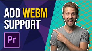How To Add WebM Support To Premiere Pro And Media Encoder (Easy Guide)